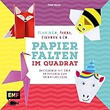 Papierfalten im Quadrat: Flamingo, Panda, Einhorn und Co. – Bastel-Kids: Bastelblock mit über 35 Papieren zum Sofort-Loslegen – Für Kinder ab 5 Jahren ... Faltlinien und lustigen G