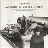 Automaten, E-Loks und Perücken : ein Streifzug mit dem Pressefotografen Hans Halft durch die Solinger Arbeitswelt der frühen 60er J