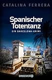Spanischer Totentanz: Ein Barcelona-Krimi (Ein Fall für Karl Lindberg & Alex Diaz, Band 2)