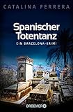 Spanischer Totentanz: Ein Barcelona-Krimi (Ein Fall für Karl Lindberg & Alex Diaz, Band 2)