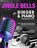 Jingle Bells for Singer & Piano Accompaniment I Low Voice and Jazz Piano with Online Accompaniment I Christmas Sheet Music: Vocal Piano Keyboard I Level Medium I Chords I Lyrics (English Edition)