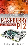 Raspberry Pi: 2 Beginner's Users Manual (Tech Geek) (English Edition)