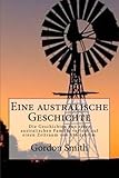 Eine australische Geschichte: Die Geschichten von einer australischen Familie verteilt auf einen Zeitraum von 196 J