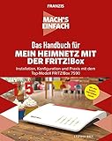 Mach's einfach: Das Handbuch für mein Heimnetz mit der Fritz!Box: Installation, Konfiguration und Praxis mit dem Top-Modell FRITZ!Box 7590