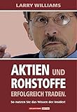 Aktien und Rohstoffe erfolgreich traden. So nutzen Sie das Wissen der I