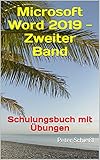 Microsoft Word 2019 - Zweiter Band: Schulungsbuch mit Übung