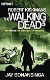 The Walking Dead 5: Roman (The Walking Dead-Romane, Band 5)