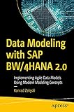 Data Modeling with SAP BW/4HANA 2.0: Implementing Agile Data Models Using Modern Modeling Concepts (English Edition)