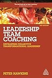 Leadership Team Coaching: Developing Collective Transformational Leadership