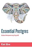 Essential Postgres: Database Development using PostgreSQL (English Edition)