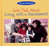 Let's Talk About Living With a Grandparent (The Let's Talk Library)