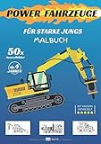 POWER FAHRZEUGE - Malbuch für starke Kids ab 5 Jahre: 50 Ausmalbilder: Trucks, Fahrzeuge, Bagger und B