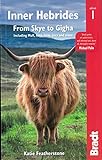 Inner Hebrides: From Skye to Gigha Including Mull, Iona, Islay, Jura and more (Bradt Travel Guide)