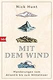 Mit dem Wind: Wanderungen vom Atlantik bis zum M