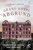 Grand Hotel Abgrund: Die Frankfurter Schule und ihre Z