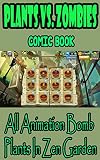 Plant vs Zombies game book: All Animation Bomb Plants In Zen Garden (English Edition)