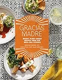 Gracias Madre: Bright, Plant-Based Recipes from Our Mexi-Cali Kitchen (English Edition)