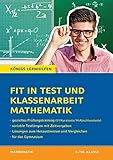 Fit in Test und Klassenarbeit – Mathematik 9./10. Klasse Gymnasium: 51 Kurztests und 14 Klassenarbeiten (Königs Lernhilfen)