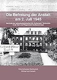 Die Befreiung der Anstalt am 2. Juli 1945: Das Ende der nationalsozialistischen NS-'Euthanasie'-Verbrechen in der Heil- und Pflegeanstalt Kaufbeuren-I