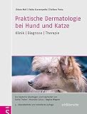 Praktische Dermatologie bei Hund und Katze: Klinik - Diagnose - Therap