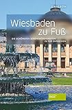 Wiesbaden zu Fuß: Die schönsten Sehenswürdigkeiten zu Fuß entdeck