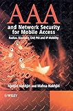 AAA and Network Security for Mobile Access: Radius, Diameter, EAP, PKI and IP Mobility