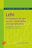 Lehr - Taschenbuch für den Garten-, Landschafts- und Sportplatzb