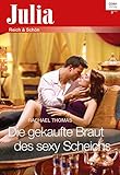 Die gekaufte Braut des sexy Scheichs (Julia 2372)