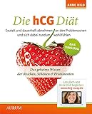 Die hCG Diät: Das geheime Wissen der Reichen, Schönen & 