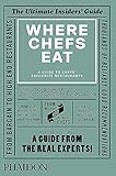 Where Chefs Eat: A Guide to Chefs' Favourite R