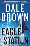 Eagle Station: A Novel (Patrick McLanahan Book 24) (English Edition)