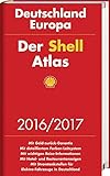 Der Shell Atlas 2016/2017 Deutschland 1:300 000, Europa 1:750 000 (Shell Atlanten)