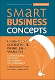 Smart Business Concepts - Finden Sie die Geschäftsidee, die Ihr Leb