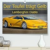 Der Teufel trägt Gelb - Lamborghini Diablo (Premium, hochwertiger DIN A2 Wandkalender 2022, Kunstdruck in Hochglanz)