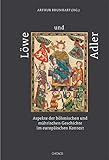 Löwe und Adler: Aspekte der böhmischen und mährischen Geschichte im europäischen Kontex