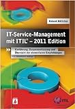 IT-Service-Management mit ITIL¨ - 2011 Edition: EinfŸhrung, Zusammenfassung und †bersicht der elementaren Empfehlungen ( 26. November 2012 )