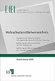 Holzschutzmittelverzeichnis: Verzeichnis der Holzschutzmittel mit allgemeiner bauaufsichtlicher Zulassung - Auflistung der Holzschutzmittel mit ... Instituts für Bautechnik (DIBt) - Reihe A)