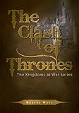 The Clash of Thrones: The Kingdoms at War Series (English Edition)
