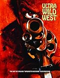 Ultra Wild West: The Art of Italian 'Spaghetti Western' Film Posters (Art of Cinema, Band 3)