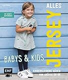 Alles Jersey – Babys & Kids: Kinderkleidung nähen: Alle Modelle in Größe 56-98 - Mit Schnittmusterbogen: Mit 3 Schnittmusterbog