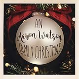 Aaron Watson - An Aaron Watson Family C