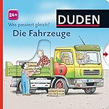 Duden: Was passiert gleich? Die Fahrzeuge: ab 24 Monaten (DUDEN Pappbilderbücher 24+ Monate)