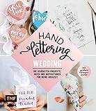Handlettering Wedding: Die schönsten Projekte, Ideen und Inspirationen für deine Hochzeit: mit großem Vorlagenp