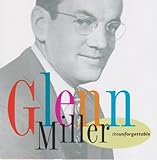 GLENN MILLER: THE UNFORGETTABL