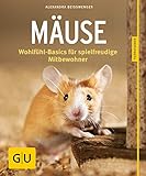 Mäuse: Wohlfühl-Basics für spielfreudige Mitbewohner (GU Tierratgeber)