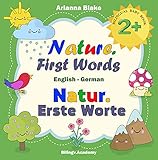 Nature. First Words Natur. Erste Worte BILINGUAL BABY BOOK 2+ English - German Bilingv.Academy (mini bili books series dual language english - german for 2+ 7) (English Edition)