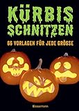 Kürbis schnitzen: 66 Anleitungen und Vorlagen für gruselige oder lustige Halloween-G