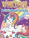 Unicorn Activity Book For Kids: Large print 8.5 by 11 inches! A children's workbook of endless fun! Unicorn lovers can enjoy countless ... word search,