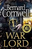 War Lord: The No.1 Sunday Times bestseller, the epic new historical fiction book for 2020 (The Last Kingdom Series, Book 13) (English Edition)