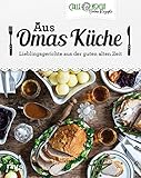 Aus Omas Küche: Lieblingsgerichte aus der guten alten Zeit. Klassiker der deutschen Küche mit CALLEkocht zu Hause nachkochen: Schweinebraten, Frikadellen, Gulasch, Kohlrouladen, Reibek